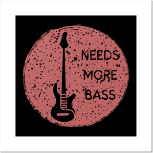 Needs More Bass Posters and Art